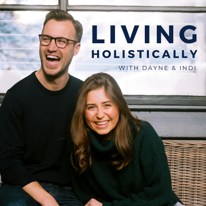 Living Holistically with Dayne &amp; Indi
